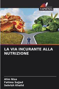 Via Incurante Alla Nutrizione