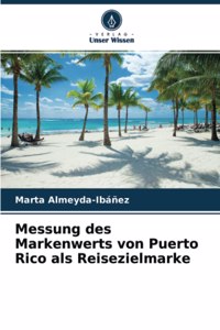Messung des Markenwerts von Puerto Rico als Reisezielmarke