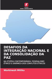 Desafios Da Integração Nacional E Da Consolidação Da Paz