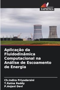 Aplicação da Fluidodinâmica Computacional na Análise de Escoamento de Energia