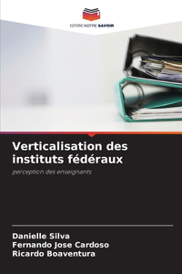 Verticalisation des instituts fédéraux