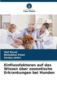 Einflussfaktoren auf das Wissen über zoonotische Erkrankungen bei Hunden