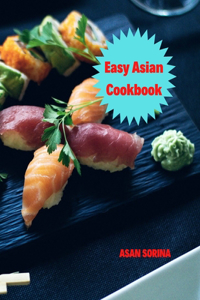 Easy Asian Cookbook, The Easy Asian Cookbook
