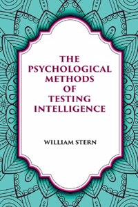 The Psychological Methods Of Testing Intelligence [Hardcover]