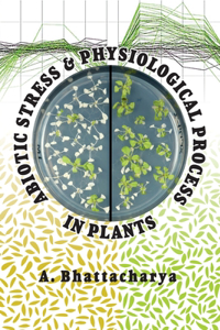 Abiotic Stress and Physiological Process in Plants