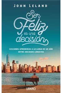 Ser Feliz Es Una Decision
