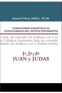 Comentario Exegético Al Texto Griego del N.T. - 1a, 2a, 3a Juan Y Judas