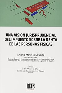 Vision jurisprudencial del Impuesto sobre la Renta de las Personas Fisicas