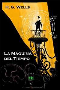 La Maquina del Tiempo: The Time Machine, Spanish Edition