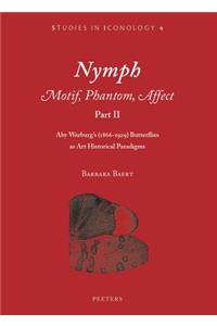 Nymph. Motif, Phantom, Affect. Part II