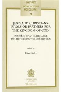 Jews and Christians: Rivals or Partners for the Kingdom of God?