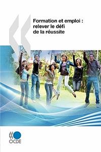 Examens de l'OCDE sur l'éducation et la formation professionnelles Formation et emploi