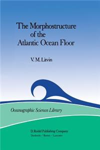 Morphostructure of the Atlantic Ocean Floor
