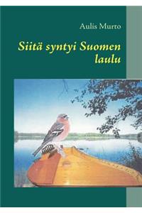 Siit? Syntyi Suomen Laulu