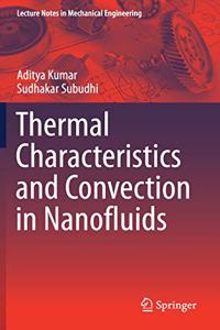 Thermal Characteristics and Convection in Nanofluids