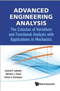 Advanced Engineering Analysis: The Calculus of Variations and Functional Analysis with Applications in Mechanics