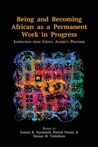 Being and Becoming African as a Permanent Work in Progress