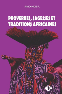 Proverbes, Sagesses Et Traditions Africaines