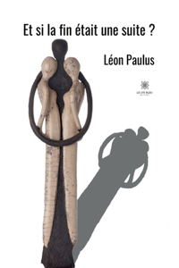 Et si la fin était une suite ?