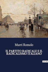 Partito Radicale E Il Radicalismo Italiano