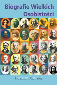 Biografie Wielkich Osobistosci