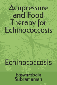 Acupressure and Food Therapy for Echinococcosis