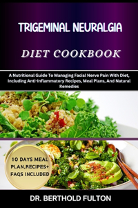 Trigeminal Neuralgia Diet Cookbook