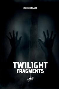 Twilight Fragments