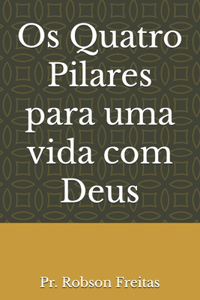 Os Quatro Pilares para uma vida com Deus