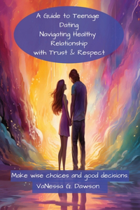 A Guide to Teenage Dating