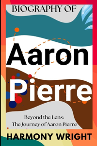 Biography Of Aaron Pierre