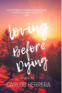Loving before dying