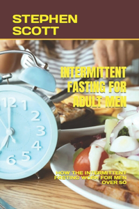 Intermittent Fasting for Adult Men