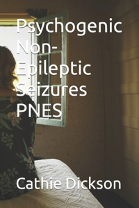 Psychogenic Non-Epileptic Seizures PNES