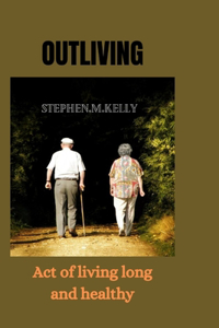 Outliving