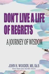 Don't Live A Life Of Regrets
