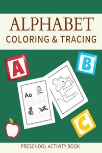 Alphabet Tracing And Coloring Book For Kids