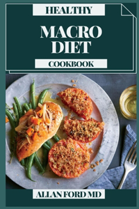 Healthy Macro Diet Cookbook