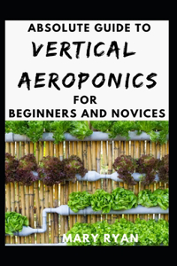 Absolute Guide To Vertical Aeroponics For Beginners And Novices