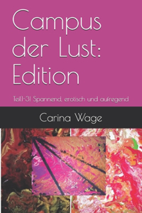 Campus der Lust: Edition: Teil1-3! Spannend, erotisch und aufregend