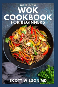Essential Wok Cookbook for Beginners