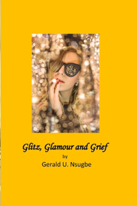 Glitz, Glamour and Grief