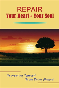 Repair Your Heart - Your Soul