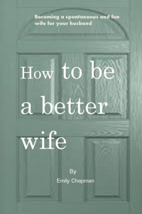 How to be a better wife