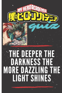 The Deeper the Darkness the More Dazzling the Light Shines
