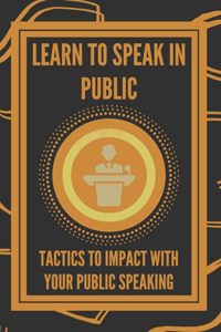 Learn to Speak in Public