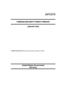 Army Techniques Publication ATP 3-37.15 Foreign Security Force Threat January 2020