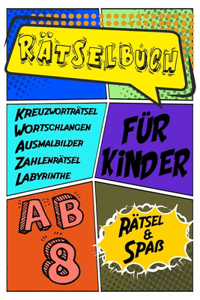 Rätselbuch Für Kinder Ab 8 Rätsel & Spaß Kreuzworträtsel, Labyrinthe, Wortschlangen, Zahlenrätsel, Ausmalbilder