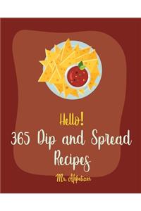 Hello! 365 Dip and Spread Recipes