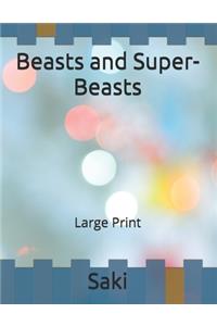Beasts and Super-Beasts